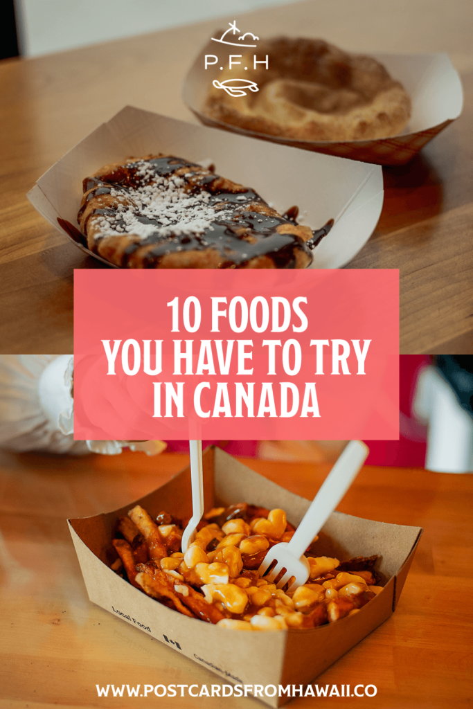10 Canadian foods to try when you visit Canada 11 Postcards from Hawaii Travel Lifestyle blog 10 Canadian foods to try when you visit Canada Poutine Ice Wine Caesars Tim Hortons Bannock BeaverTails