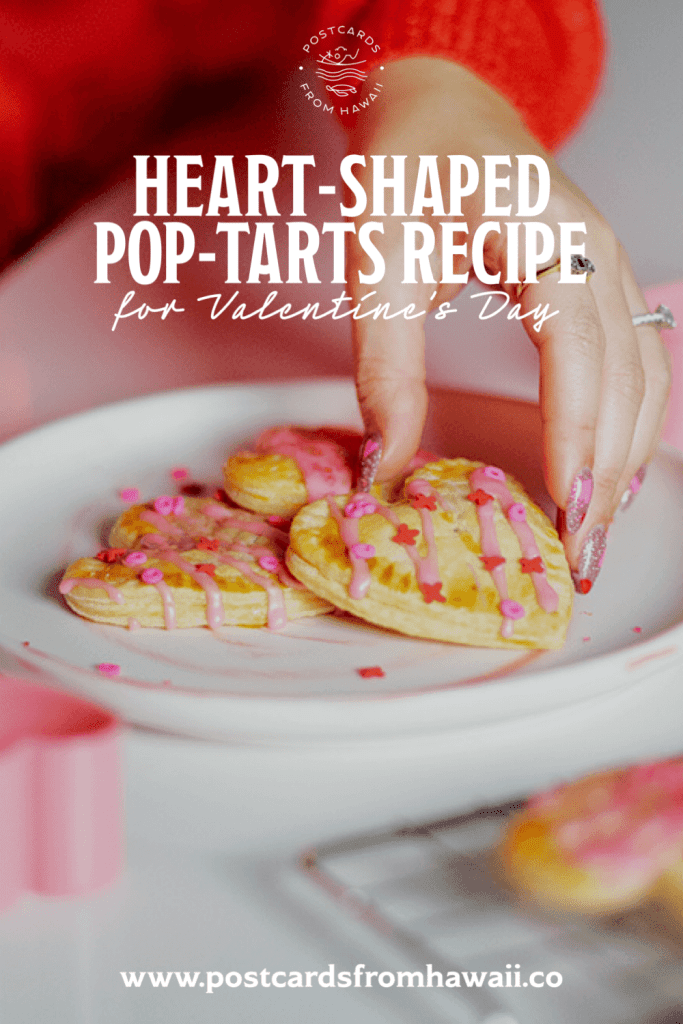 Recipe for heart-shaped pop-tarts for Valentine’s Day 20 Postcards from Hawaii Travel Lifestyle Blog Recipe for heart-shaped pop-tarts for Valentine’s Day Pin Pinterest
